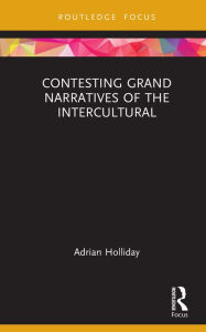 Title: Contesting Grand Narratives of the Intercultural, Author: Adrian Holliday