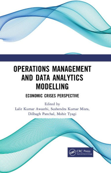 Operations Management and Data Analytics Modelling: Economic Crises Perspective