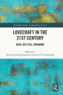 Lovecraft in the 21st Century: Dead, But Still Dreaming