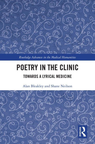 Poetry in the Clinic: Towards a Lyrical Medicine