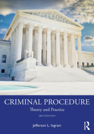 Title: Criminal Procedure: Theory and Practice, Author: Jefferson L. Ingram