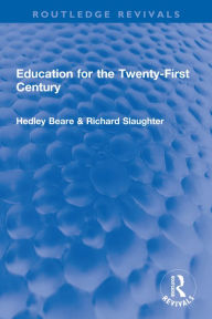 Title: Education for the Twenty-First Century, Author: Hedley Beare