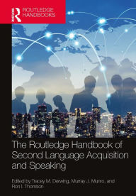 Title: The Routledge Handbook of Second Language Acquisition and Speaking, Author: Tracey M. Derwing