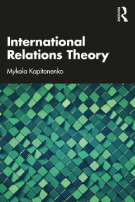 Title: International Relations Theory, Author: Mykola Kapitonenko