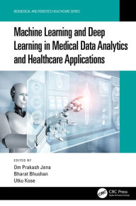 Title: Machine Learning and Deep Learning in Medical Data Analytics and Healthcare Applications, Author: Om Prakash Jena