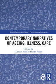 Title: Contemporary Narratives of Ageing, Illness, Care, Author: Katsura Sako