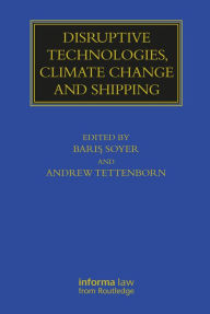 Title: Disruptive Technologies, Climate Change and Shipping, Author: Baris Soyer