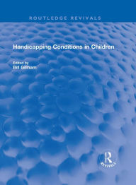 Title: Handicapping Conditions in Children, Author: Bill Gillham