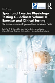 Title: Sport and Exercise Physiology Testing Guidelines: Volume II - Exercise and Clinical Testing: The British Association of Sport and Exercise Sciences Guide, Author: R. C. Davison