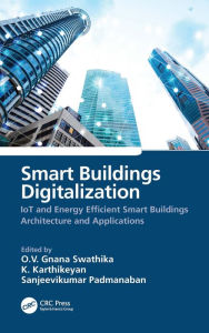 Title: Smart Buildings Digitalization: IoT and Energy Efficient Smart Buildings Architecture and Applications, Author: O.V. Gnana Swathika
