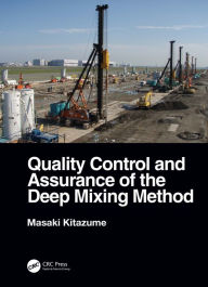 Title: Quality Control and Assurance of the Deep Mixing Method, Author: Masaki Kitazume