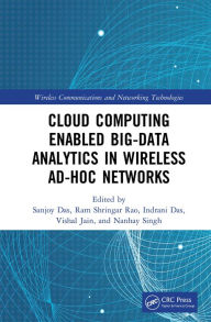 Title: Cloud Computing Enabled Big-Data Analytics in Wireless Ad-hoc Networks, Author: Sanjoy Das