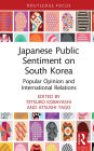 Japanese Public Sentiment on South Korea: Popular Opinion and International Relations