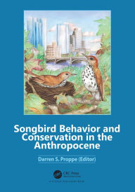 Title: Songbird Behavior and Conservation in the Anthropocene, Author: Darren S. Proppe