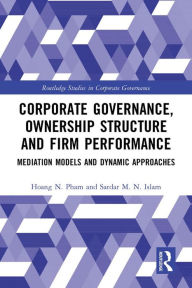 Title: Corporate Governance, Ownership Structure and Firm Performance: Mediation Models and Dynamic Approaches, Author: Hoang N. Pham