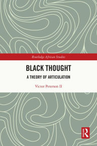 Title: Black Thought: A Theory of Articulation, Author: Victor Peterson II