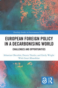 Title: European Foreign Policy in a Decarbonising World: Challenges and Opportunities, Author: Sebastian Oberthür