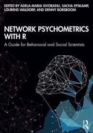 Title: Network Psychometrics with R: A Guide for Behavioral and Social Scientists, Author: Adela-Maria Isvoranu