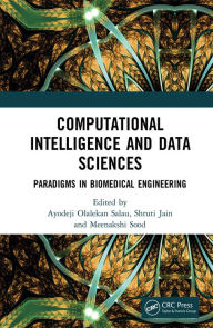 Title: Computational Intelligence and Data Sciences: Paradigms in Biomedical Engineering, Author: Ayodeji Olalekan Salau