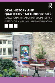 Title: Oral History and Qualitative Methodologies: Educational Research for Social Justice, Author: Thalia M. Mulvihill