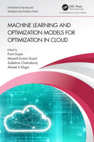 Title: Machine Learning and Optimization Models for Optimization in Cloud, Author: Punit Gupta