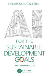 Title: AI for the Sustainable Development Goals, Author: Henrik Skaug Sætra