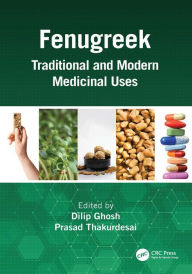 Title: Fenugreek: Traditional and Modern Medicinal Uses, Author: Dilip Ghosh