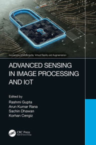 Title: Advanced Sensing in Image Processing and IoT, Author: Rashmi Gupta