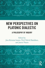 Title: New Perspectives on Platonic Dialectic: A Philosophy of Inquiry, Author: Jens Kristian Larsen