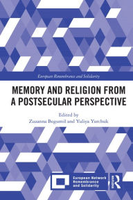 Title: Memory and Religion from a Postsecular Perspective, Author: Zuzanna Bogumil