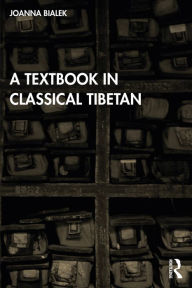 Title: A Textbook in Classical Tibetan, Author: Joanna Bialek