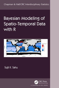 Title: Bayesian Modeling of Spatio-Temporal Data with R, Author: Sujit Sahu