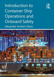 Title: Introduction to Container Ship Operations and Onboard Safety, Author: Alexander Arnfinn Olsen