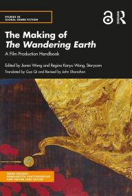 Title: The Making of The Wandering Earth: A Film Production Handbook, Author: Jiaren Wang