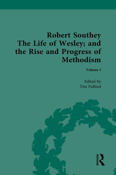 The Life of Wesley: and the Rise and Progress of Methodism, by Robert Southey