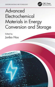 Title: Advanced Electrochemical Materials in Energy Conversion and Storage, Author: Junbo Hou