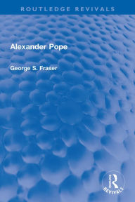 Title: Alexander Pope, Author: G.S. Fraser