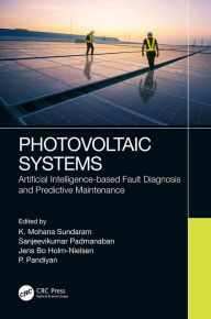 Title: Photovoltaic Systems: Artificial Intelligence-based Fault Diagnosis and Predictive Maintenance, Author: K.Mohana Sundaram