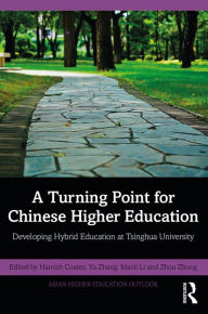 Title: A Turning Point for Chinese Higher Education: Developing Hybrid Education at Tsinghua University, Author: Hamish Coates