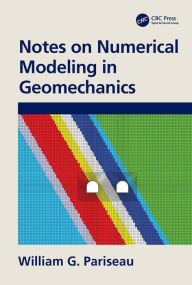Title: Notes on Numerical Modeling in Geomechanics, Author: William G. Pariseau