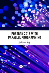 Title: Fortran 2018 with Parallel Programming, Author: Subrata Ray