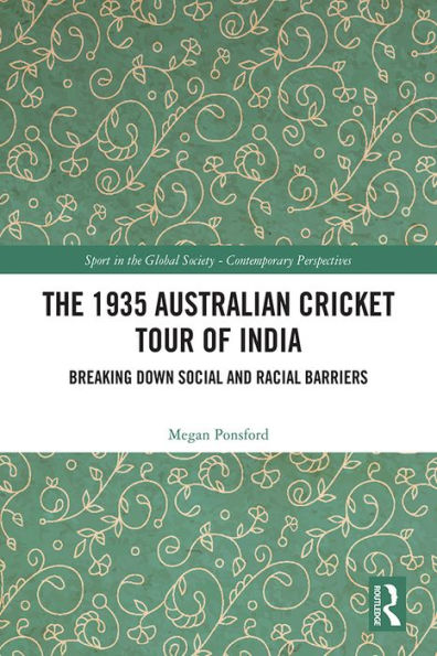 The 1935 Australian Cricket Tour of India: Breaking Down Social and Racial Barriers