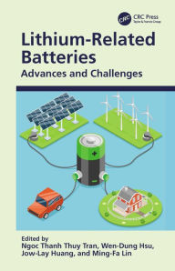 Title: Lithium-Related Batteries: Advances and Challenges, Author: Ngoc Thanh Thuy Tran