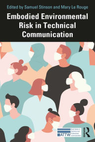 Title: Embodied Environmental Risk in Technical Communication: Problems and Solutions Toward Social Sustainability, Author: Samuel Stinson