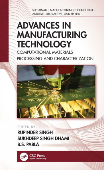 Advances in Manufacturing Technology: Computational Materials Processing and Characterization