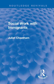 Title: Social Work with Immigrants, Author: Juliet Cheetham