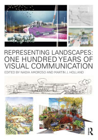 Title: Representing Landscapes: One Hundred Years of Visual Communication, Author: Nadia Amoroso