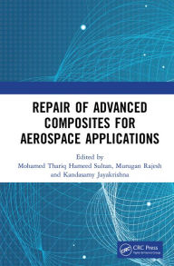 Title: Repair of Advanced Composites for Aerospace Applications, Author: Mohamed Thariq Hameed Sultan