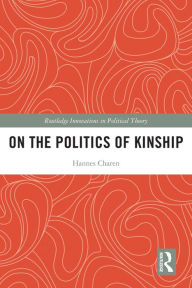 Title: On the Politics of Kinship, Author: Hannes Charen