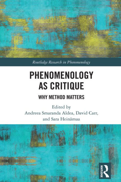 Phenomenology as Critique: Why Method Matters